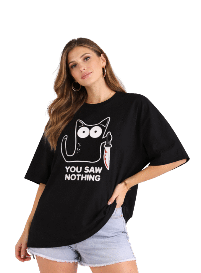 You Saw Nothing Oversized Tshirt