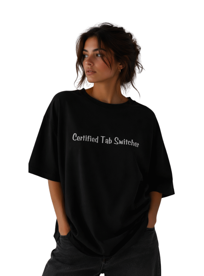 The "Certified Tab Switcher" Oversized Tee